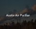 Austin Air Purifier