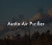 Austin Air Purifier