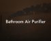 Bathroom Air Purifier