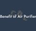 Benefit of Air Purifier