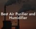 Best Air Purifier and Humidifier