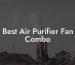 Best Air Purifier Fan Combo