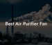 Best Air Purifier Fan