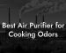 Best Air Purifier for Cooking Odors