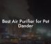 Best Air Purifier for Pet Dander