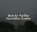 Best Air Purifier Humidifier Combo