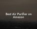 Best Air Purifier on Amazon