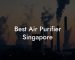 Best Air Purifier Singapore