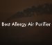 Best Allergy Air Purifier