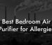 Best Bedroom Air Purifier for Allergies