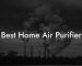 Best Home Air Purifier