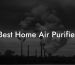 Best Home Air Purifier