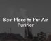 Best Place to Put Air Purifier