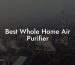 Best Whole Home Air Purifier