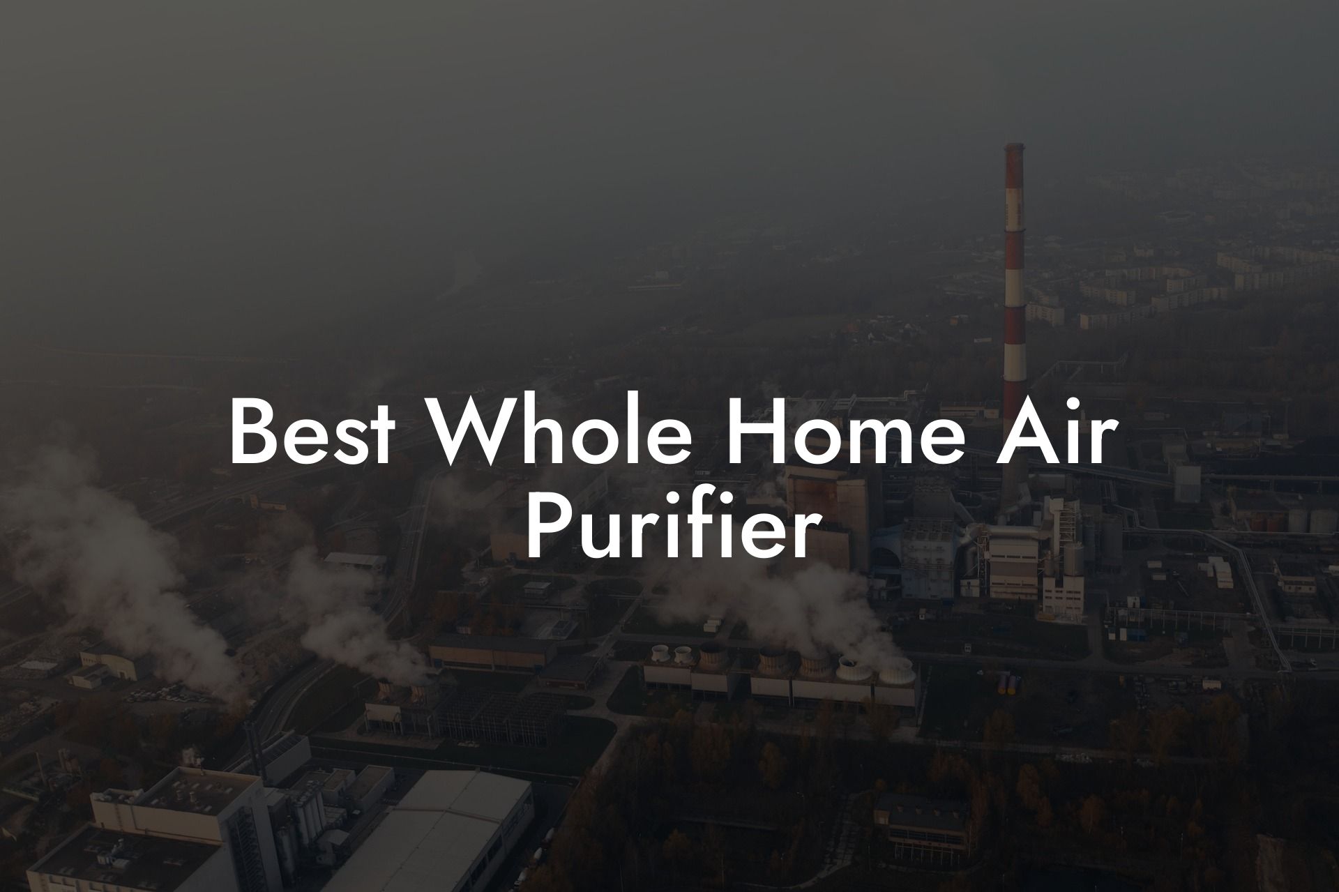 Best Whole Home Air Purifier