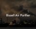 Bissell Air Purifier