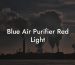 Blue Air Purifier Red Light