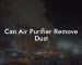 Can Air Purifier Remove Dust