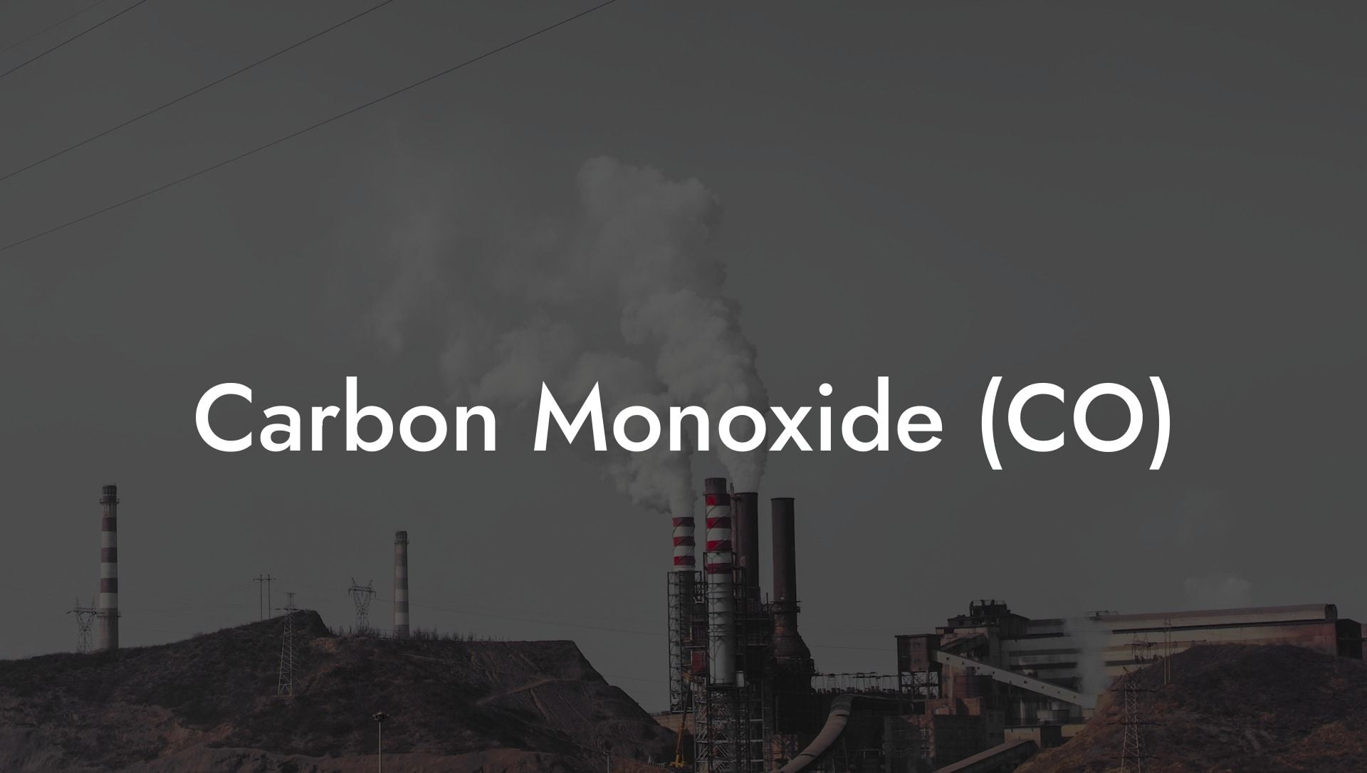 Carbon Monoxide (CO)