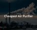 Cheapest Air Purifier