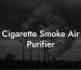 Cigarette Smoke Air Purifier