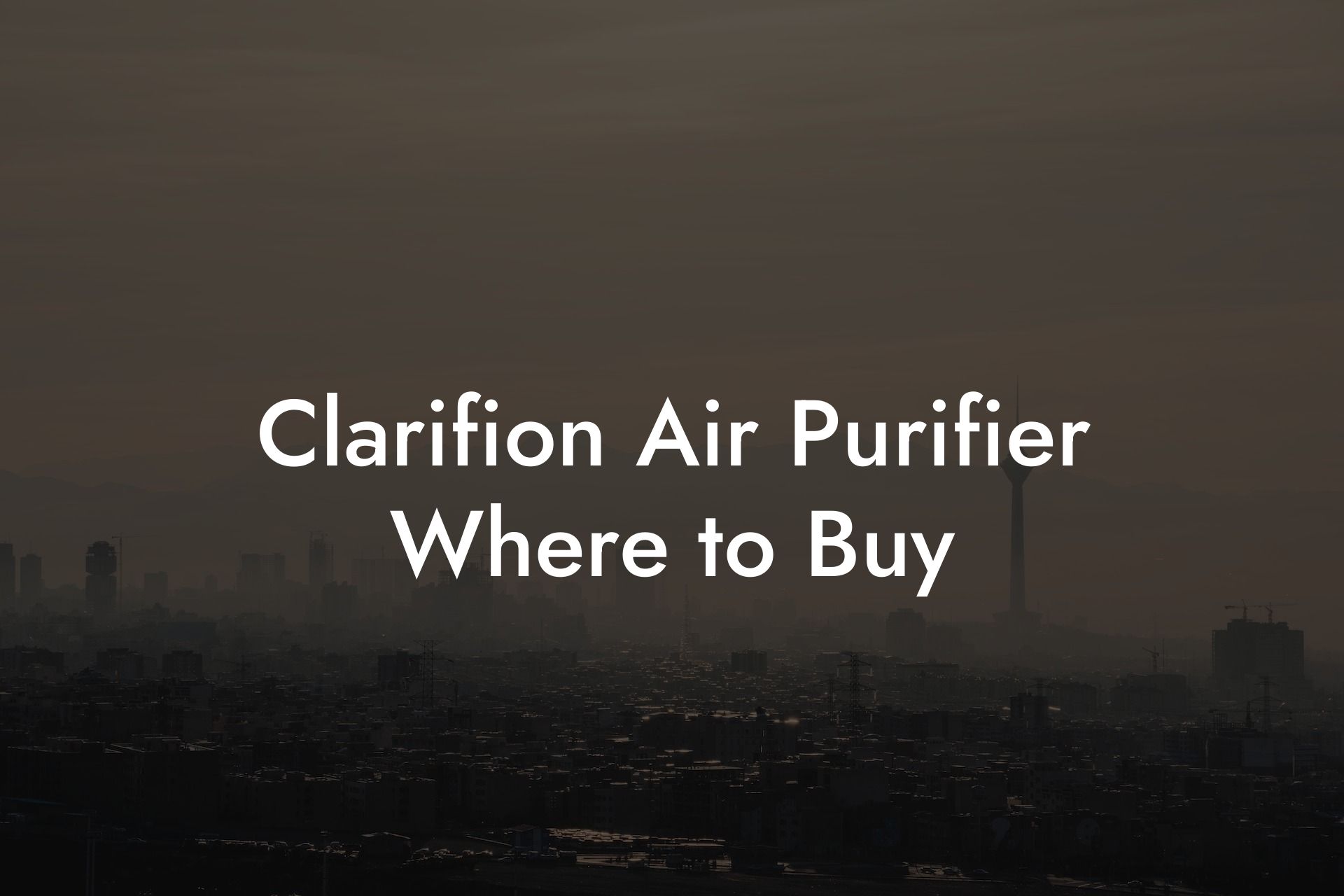 Clarifion Air Purifier Where to Buy