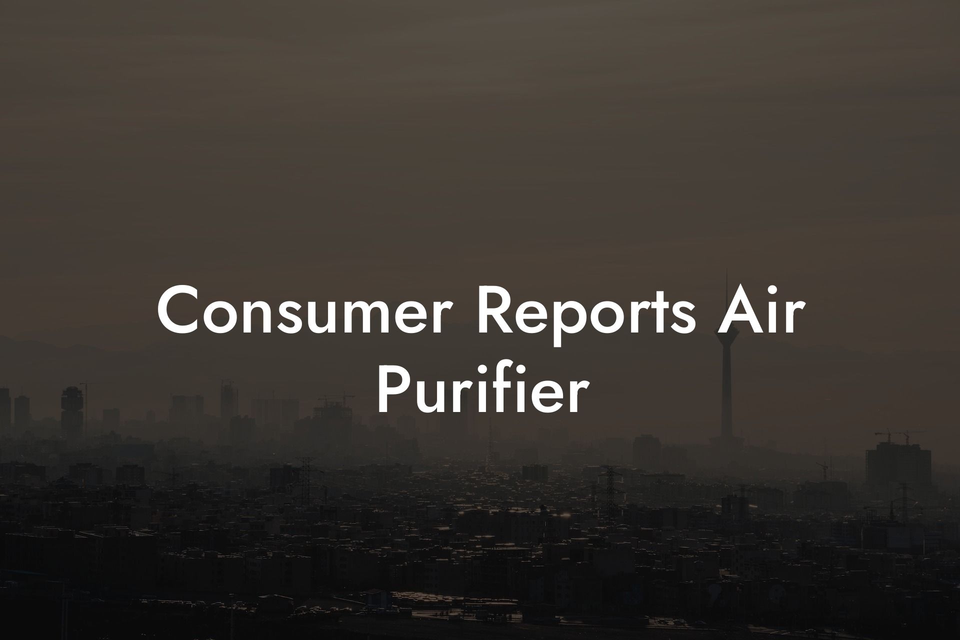 Consumer Reports Air Purifier