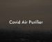 Covid Air Purifier