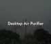 Desktop Air Purifier