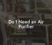 Do I Need an Air Purifier