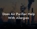 Does Air Purifier Help With Allergies