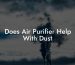 Does Air Purifier Help With Dust