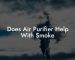 Does Air Purifier Help With Smoke