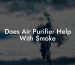 Does Air Purifier Help With Smoke