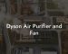 Dyson Air Purifier and Fan