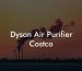 Dyson Air Purifier Costco