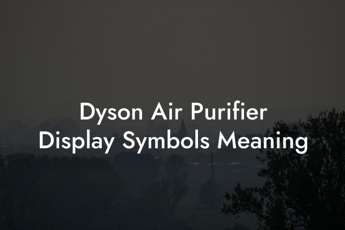 Dyson Air Purifier Display Symbols Meaning