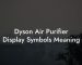 Dyson Air Purifier Display Symbols Meaning