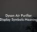 Dyson Air Purifier Display Symbols Meaning