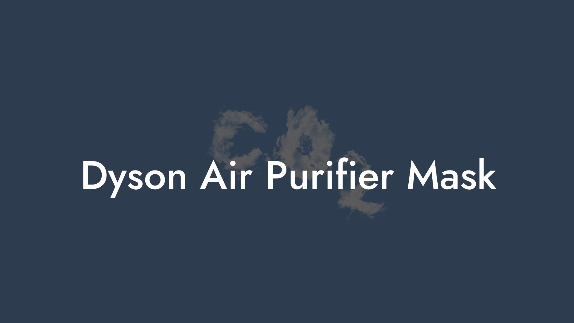 Dyson Air Purifier Mask