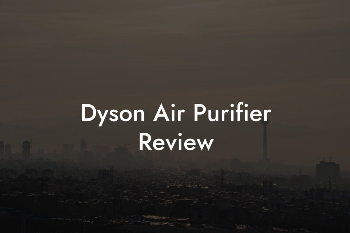 Dyson Air Purifier Review