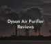 Dyson Air Purifier Reviews