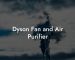 Dyson Fan and Air Purifier