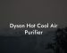 Dyson Hot Cool Air Purifier