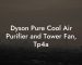 Dyson Pure Cool Air Purifier and Tower Fan, Tp4a