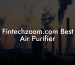 Fintechzoom.com Best Air Purifier