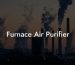 Furnace Air Purifier