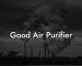 Good Air Purifier