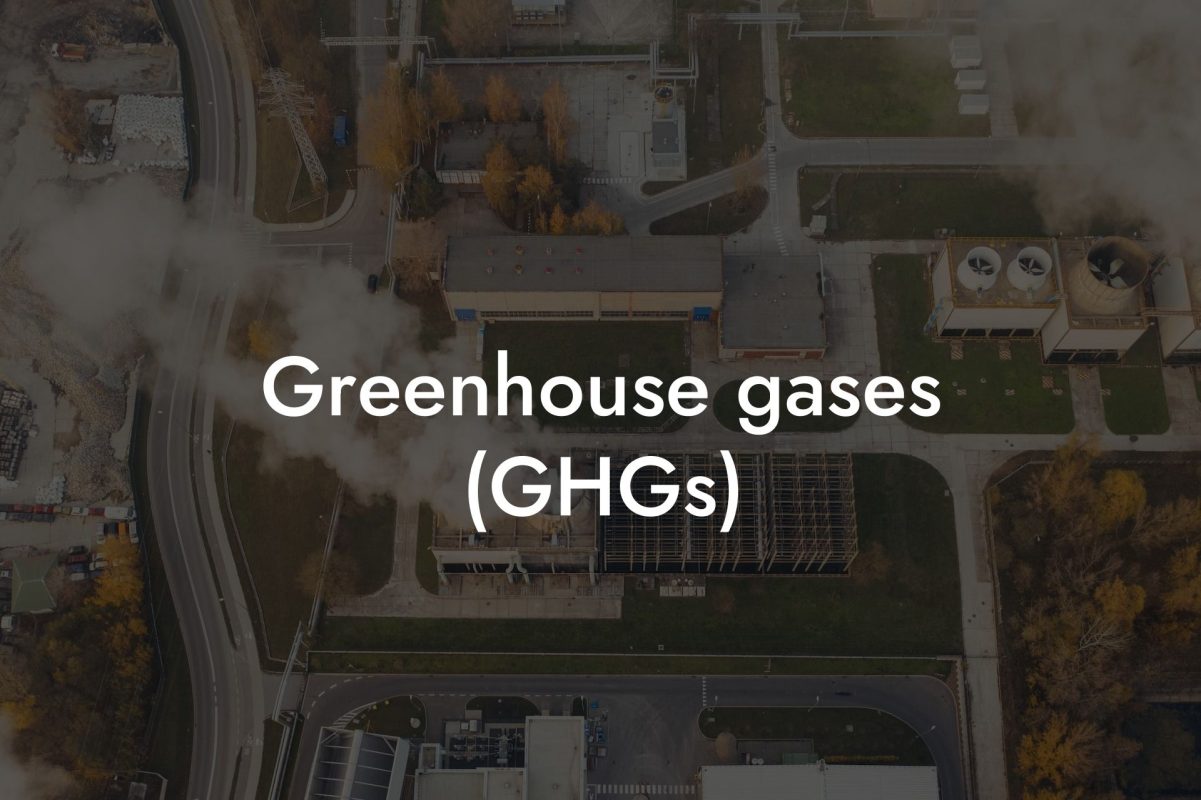 Greenhouse gases (GHGs)