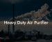 Heavy Duty Air Purifier